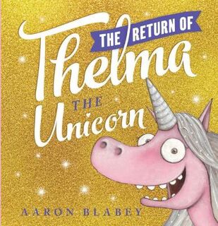 Thelma The Unicorn #02: Return of Thelma the Unicorn, The