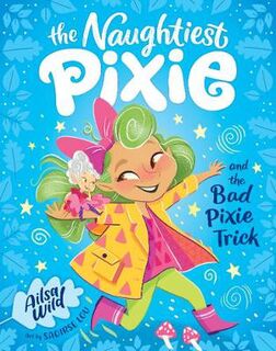 Naughtiest Pixie #02: Naughtiest Pixie and the Bad Pixie-Trick, The