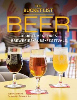 Bucket List: Beer, The: 1000 Beer Adventures Around the World