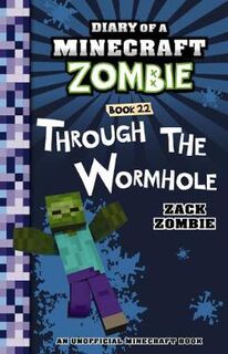 Diary of a Minecraft Zombie #22: Through the Wormhole
