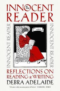 Innocent Reader, The: Reflections on Reading and Writing