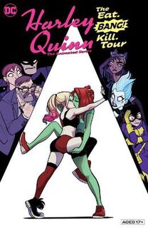 Harley Quinn: The Animated Series Vol. 1: The Eat. Bang! Kill Tour (Graphic Novel)