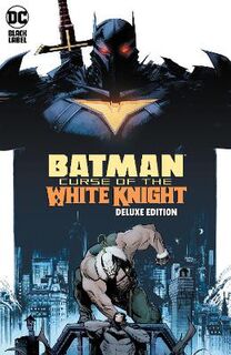 Batman: Curse of the White Knight The Deluxe Edition (Graphic Novel)