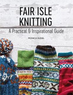 Fair Isle Knitting: The Ultimate Guide