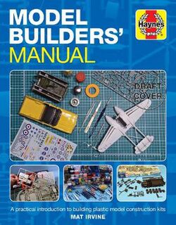 Model Builder's Manual: A Practical Guide to Professional Results