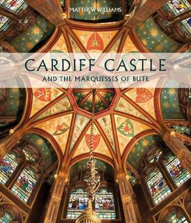 Cardiff Castle and the Marquesses of Bute