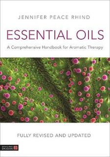 Essential Oils: A Comprehensive Handbook for Aromatic Therapy