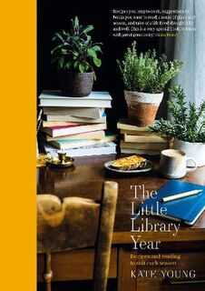 Little Library Year, The: Seasonal Cooking and Reading