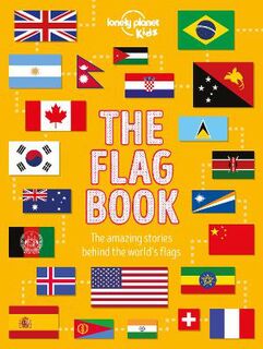 Lonely Planet Kids: Flag Book, The