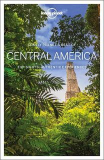 Lonely Planet Best of Guide: Central America