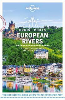 Lonely Planet Cruise Ports: European Rivers