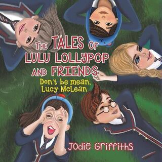 Tales of Lulu Lollypop and Friends, The: Don't Be Mean, Lucy McLean