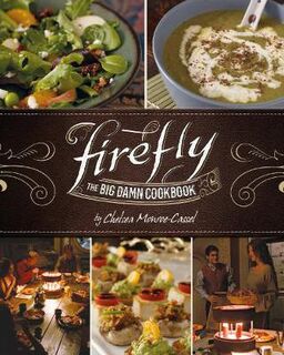 Firefly: The Big Damn Cookbook