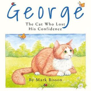 George: The Cat Who Lost His Confidence