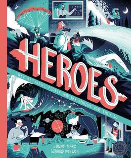 Heroes: Inspirational People and the Amazing Jobs They Do