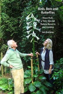 Birds, Bees and Butterflies: Daws Hall, a Very Special Nature Reserve and Garden
