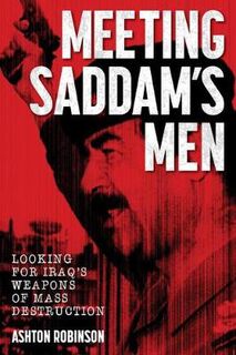 Meeting Saddam's Men: Looking for Iraq's Weapons of Mass Destruction