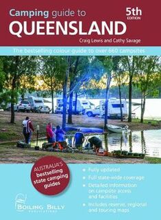 Camping Guide to Queensland: The Bestselling Colour Guide to Over 660 Campsites