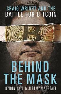Behind the Mask: Craig Wright and the Battle for Bitcoin