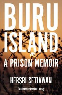 Herb Feith Translation Series: Buru Island: A Prison Memoir
