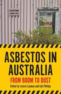 Australian History: Asbestos in Australia: From Boom to Dust