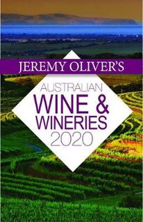 Jeremy Oliver's Australian Wine and Wineries 2020
