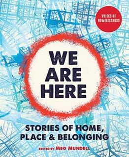 We Are Here: Stories of Home, Place and Belonging