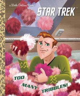 Little Golden Book: Too Many Tribbles!