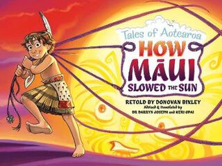 Tales of Aotearoa #02: How Maui Slowed the Sun