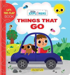 Little Explorers: Things That Go! (Lift-the-Flap Board Book)