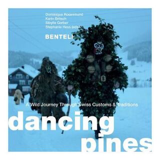 Dancing Pines: A Wild Journey Through Swiss Customs and Traditions