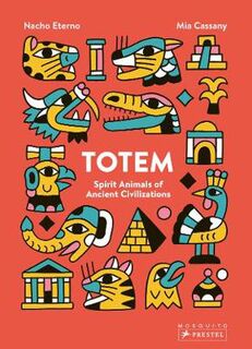 Totem: Spirit Animals of Ancient Civizilations