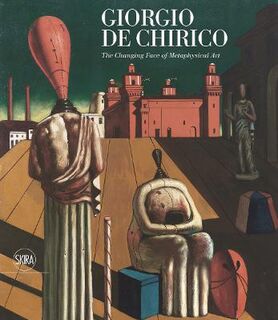Giorgio de Chirico: The Face of Metaphysics