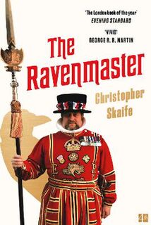Ravenmaster, The: Life with the Ravens at the Tower of London