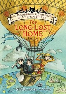 Incorrigible Children of Ashton Place #06: Long-Lost Home, The