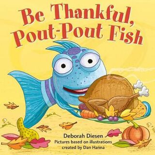 Pout-Pout Fish: Be Thankful, Pout-Pout Fish