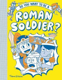 So You Want to Be a Roman Solider