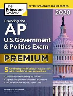 College Test Preparation: Cracking the AP US Government and Politics Exam (Premium Edition)
