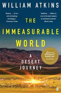 Immeasurable World, The: Journeys in Desert Places
