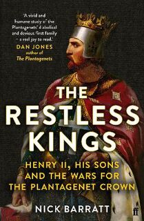 Restless Kings, The: Henry II, His Sons and the Wars for the Plantagenet Crown