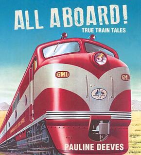 All Aboard!: True Train Tales
