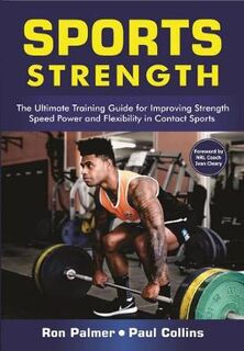 Sports Strength:Training Guide for Improving Strength Speed Power And Flexibility in Contact Sports