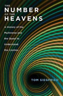 Number of the Heavens, The: A History of the Multiverse and the Quest to Understand the Cosmos