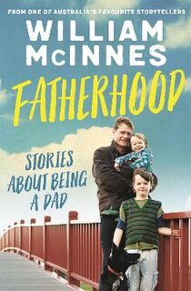 Fatherhood: Stories About Being a Dad