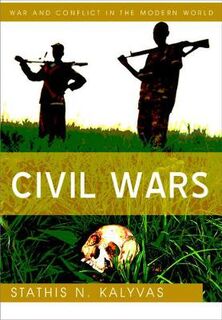 War and Conflict in the Modern World: Civil Wars