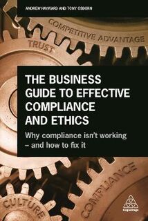 Business Guide to Effective Compliance and Ethics, The