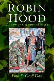 Robin Hood: Outlaw or Greenwood Myth