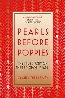 Pearls Before Poppies: The Story of the Red Cross Pearls