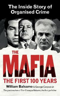 Mafia, The: The Inside Story of Organised Crime