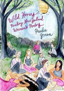 Wild Honey: Reading New Zealand Women's Poetry